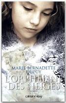 Couverture du livre « L'orpheline des neiges t.1 » de Marie-Bernadette Dupuy aux éditions Calmann-levy