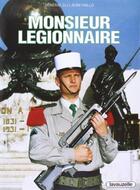 Couverture du livre « Monsieur legionnaire - l'homme et ses traditions » de Jean Hallo aux éditions Lavauzelle