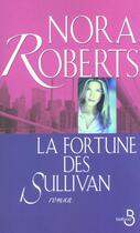 Couverture du livre « La fortune des sullivan » de Nora Roberts aux éditions Belfond