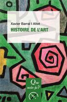 Couverture du livre « Histoire de l'art » de Xavier Barral I Altet aux éditions Que Sais-je ?