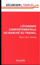 Couverture du livre « L'économie comportementale du marché du travail » de Marie-Claire Villeval aux éditions Presses De Sciences Po