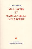 Couverture du livre « Max Jacob et demoiselle infrarouge » de Lina Lachgar aux éditions La Difference