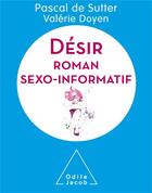 Couverture du livre « Désir » de Pascal De Sutter et Valerie Doyen aux éditions Odile Jacob