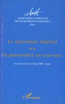 Couverture du livre « Le placement familial ou la parentalité en tensions ; actes des journées d'études 1999 Nantes » de  aux éditions L'harmattan