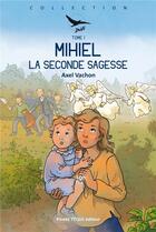 Couverture du livre « Mihiel Tome 1 ; la seconde sagesse » de Axel Vachon et Cecile Guinement aux éditions Tequi