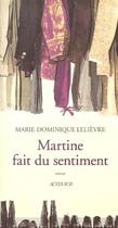 Couverture du livre « Martine fait du sentiment » de Marie-Dominique Lelievre aux éditions Actes Sud