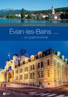 Couverture du livre « Evian-les-bains un patrimoine » de Claude-Yvette Gerbaulet aux éditions Signe