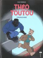 Couverture du livre « Théo Toutou t.3 ; cavalcade » de Yvan Pommaux aux éditions Bayard Jeunesse