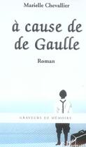 Couverture du livre « A cause de de gaulle - roman » de Marielle Chevallier aux éditions L'harmattan