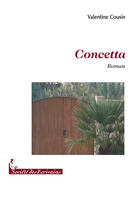 Couverture du livre « Concetta » de Valentine Cousin aux éditions Societe Des Ecrivains