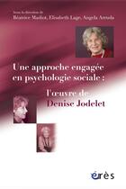 Couverture du livre « Une approche engagée en psychologie sociale ; l'oeuvre de Denise Jodelet » de Arruda Angela aux éditions Eres