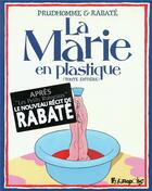 Couverture du livre « La Marie en plastique ; intégrale » de Pascal Rabate et David Prudhomme aux éditions Futuropolis