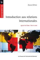 Couverture du livre « Introduction aux relations internationales (4e édition) » de Diane Ethier aux éditions Les Presses De L'universite De Montreal