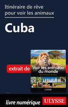 Couverture du livre « Itinéraire de rêve pour voir les animaux - Cuba » de Ariane Arpin-Delorme aux éditions Ulysse