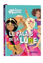 Couverture du livre « Kinra girls Tome 13 : le palais de la lune » de Moka et Anne Cresci aux éditions Play Bac