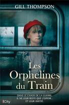 Couverture du livre « Les orphelines du train » de Gill Thompson aux éditions City