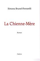 Couverture du livre « LA CHIENNE-MERE » de Simona Brunel-Ferrarelli aux éditions Slatkine