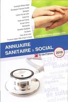 Couverture du livre « Annuaire sanitaire et social ; Ile-de-France (édition 2019) » de  aux éditions Onpc