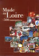 Couverture du livre « Made in Loire ; >500 entreprises » de  aux éditions Elah