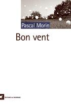 Couverture du livre « Bon vent » de Pascal Morin aux éditions Rouergue