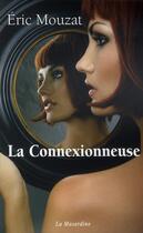 Couverture du livre « La connexionneuse » de Eric Mouzat aux éditions La Musardine