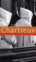 Couverture du livre « Les Chartreux ; chemins vers le silence intérieur » de  aux éditions Parole Et Silence