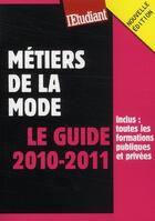 Couverture du livre « Les métiers de la mode ; le guide (édition 2010/2011) » de Virginie Sabia aux éditions L'etudiant