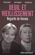 Couverture du livre « Deuil et vieillissement ; regards de femme » de Bezier/Bignalet aux éditions Jacob-duvernet