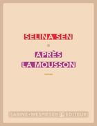 Couverture du livre « Après la mousson » de Selina Sen aux éditions Sabine Wespieser