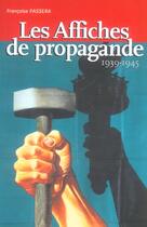 Couverture du livre « Propagande A Travers Affiches Seconde Guerre Mondiale » de Francoise Passera aux éditions Memorial De Caen