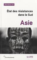 Couverture du livre « Asie ; état des résistances dans le sud » de Aurelie Leroy aux éditions Syllepse