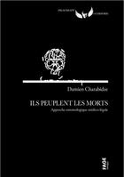 Couverture du livre « Ils peuplent les morts : approche entomologique médico-légale » de Damien Charabidze aux éditions Fage