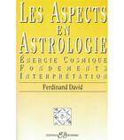 Couverture du livre « Les aspects en astrologie » de Ferdinand David aux éditions Bussiere