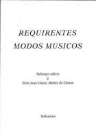 Couverture du livre « Requirentes modos musicos - melanges offerts a dom jean claire » de Daniel Saulnier aux éditions Solesmes