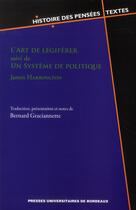 Couverture du livre « L'art de légiférer ; un système de politique » de James Harrington et Bernard Graciannette aux éditions Pu De Bordeaux
