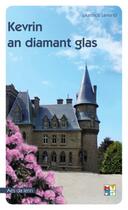 Couverture du livre « Kevrin an diamant glas » de Laurence Lavrand aux éditions Keit Vimp Bev