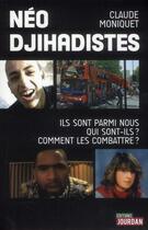 Couverture du livre « Neo-djihadistes » de Moniquet Claude aux éditions Jourdan