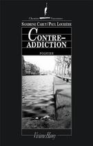 Couverture du livre « Contre-addiction » de Sandrine Cabut et Paul Loubiere aux éditions Viviane Hamy