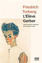 Couverture du livre « L'élève Gerber » de Friedrich Torberg aux éditions Zoe