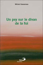 Couverture du livre « Un psy sur le divan de la foi » de Michel Dansereau aux éditions Mediaspaul