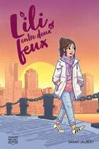 Couverture du livre « Lili Tome 3 : Lili entre deux feux » de Sarah Jalbert aux éditions Michel Quintin