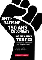 Couverture du livre « Antiracisme, 150 ans de combat, 40 grands textes » de Florian Gulli aux éditions L'humanite