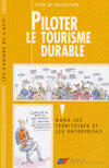 Couverture du livre « Piloter le tourisme durable dans les territoires et les entreprises » de  aux éditions Atout France