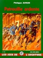 Couverture du livre « Patrouille ardente » de Philippe Avron aux éditions Elor