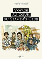 Couverture du livre « Voyage au coeur du seamen's club » de Josiane Gueguen aux éditions Georama