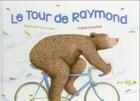 Couverture du livre « Le tour de raymond » de Sophie Seronie-Vivien aux éditions Ane Bate