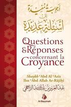 Couverture du livre « Questions & réponses concernant la croyance » de 'Abd Al 'Aziz Ibn 'Abd Allah Ibn 'Abd Ar-Rahman Ar-Rajihi aux éditions Al Bayyinah