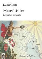 Couverture du livre « Haus toller (la maison des toller) - roman historique » de Denis Costa aux éditions Lacoursiere