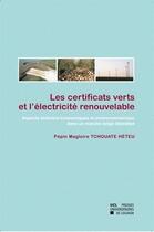 Couverture du livre « Les certificats verts et l'electricite renouvelable » de Tchouatte Heteu Pepi aux éditions Pu De Louvain