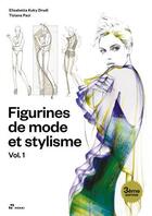 Couverture du livre « Figurines de mode et stylisme t.1 (3e édition) » de Elisabetta Kuky Drudi aux éditions Hoaki